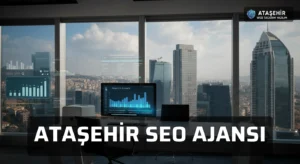 Ataşehir Seo Ajansı