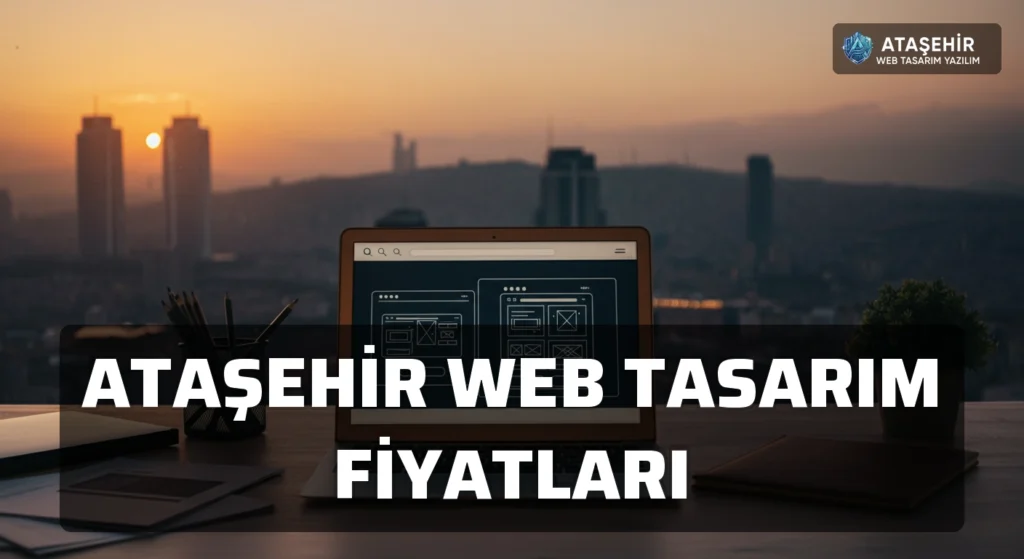 Ataşehir Web Tasarım Fiyatları